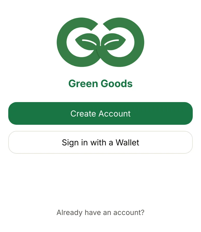 The first screen of the app: the Green Goods logo above a Create Account button, a Sign in with a Wallet button, and the link Already have an account?