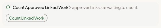 Count Approved Linked Work shows two approved links waiting and the Count Linked Work button.